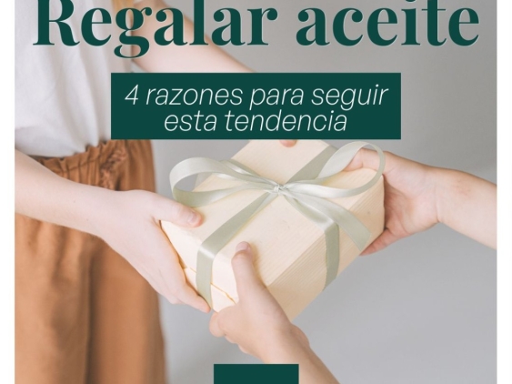 4 razones para regalar aceite de oliva